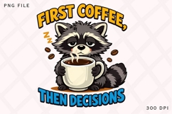 First Coffee Then Decisions Raccoon PNG, Funny Sleepy Product Image 1
