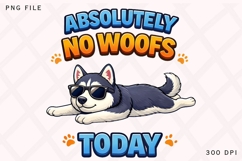 Absolutely No Woofs Today PNG, Funny Husky Dog PNG Product Image 1