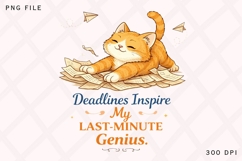 Deadlines Inspire My Last Minute Genius PNG, Funny Cat Product Image 1