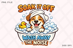 Soak It Off Wash Away The Noise PNG, Cute Bathing Dog PNG Product Image 1