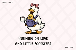 Running on Love and Little Footsteps Duck Mom PNG Product Image 1