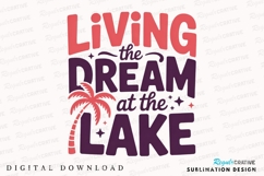 Living The Dream At The Lake Sublimation PNG Product Image 1