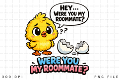 Funny Chick Were You My Roommate PNG Easter Humor Design Product Image 4