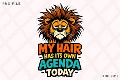 My Hair Has Its Own Agenda Today Lion PNG Design Product Image 1