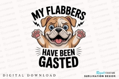 Cartoon Bulldog with Text My Flabbers Have Sublimation PNG Product Image 1