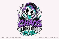 Chaos Looks Good On Me PNG Sublimation Design, Dripping Product Image 1