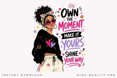 Own The Moment PNG Sublimation Design, Trendy Preppy Girl Product Image 2