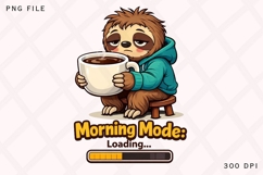 Morning Mode Loading Sloth PNG, Funny Coffee Sloth PNG Product Image 1