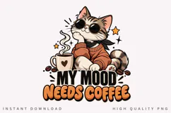 Cute Cat Coffee PNG, My Mood Needs Coffee Design, Cozy Cat Product Image 1