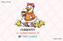 Currently Surrounded By Tiny Chaos PNG, Funny Mama Goose Product Image 1