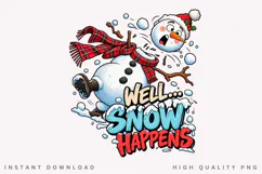 Well Snow Happens Funny Snowman Christmas Winter PNG Product Image 1