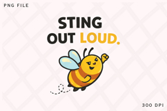 Sting Out Loud Bold Funny Bee Design Product Image 1