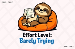 Effort Level Barely Trying PNG, Funny Lazy Sloth PNG Design Product Image 1