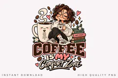 Cute Coffee Girl PNG, Cozy Coffee Comfort Zone Clipart Product Image 1