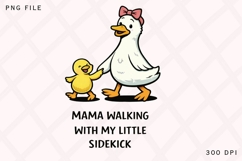 Mama Walking With My Little Sidekick PNG, Cute Mama Duck Product Image 1