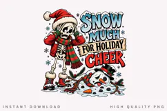 Snow Much for Holiday Cheer Funny Winter Skeleton Snowman Product Image 1