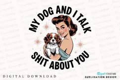 Retro Woman Holding Dog with Text My Dog Sublimation PNG Product Image 1