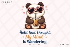 Hold That Thought My Mind Is Wandering PNG, Cute Panda Boba Product Image 1