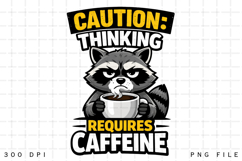 Caution Thinking Requires Caffeine Funny Raccoon Coffee PNG Product Image 3
