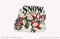 Snow Much Cozy Christmas Snowman Winter Holiday PNG Product Image 1