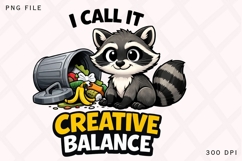 I Call It Creative Balance Raccoon PNG, Funny Trash Panda Product Image 1