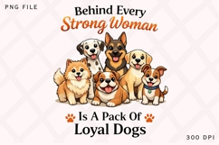 Behind Every Strong Woman Is A Pack Of Loyal Dogs PNG Product Image 1