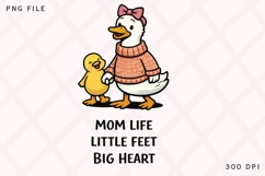 Mom Life Little Feet Big Heart Duck Mom PNG Product Image 1