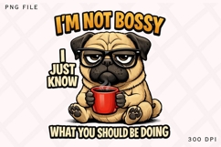 I'm Not Bossy I Just Know What You Should Be Doing PNG Product Image 1