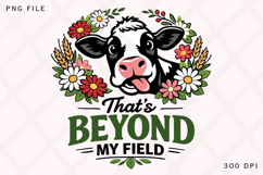 That’s Beyond My Field Funny Cow PNG Design Product Image 1
