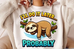 I'll Do It Later Probably Sloth PNG, Funny Lazy Sloth Product Image 2