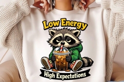 Low Energy High Expectations Funny Raccoon Meme Shirt Design Product Image 2