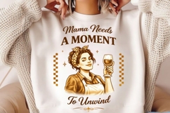 Mama Needs A Moment To Unwind PNG Design Product Image 2