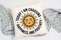 Today I Am Choosing Happiness And Positivity Sublimation PNG Product Image 2