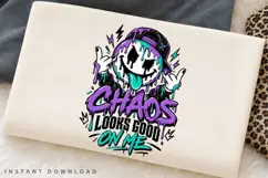 Chaos Looks Good On Me PNG Sublimation Design, Dripping Product Image 2