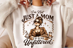 I’m Not Just a Mom I’m Also Unfiltered PNG Design Product Image 2