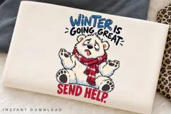 Winter Is Going Great Send Help PNG Sublimation Design Product Image 2