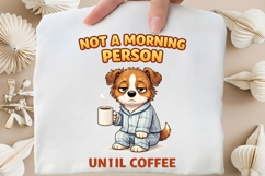 Not A Morning Person Until Coffee PNG, Funny Dog Coffee Love Product Image 4