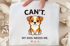 Can’t My Dog Needs Me PNG, Funny Dog Lover PNG, Cute Puppy Product Image 3
