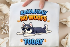 Absolutely No Woofs Today PNG, Funny Husky Dog PNG Product Image 4