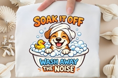 Soak It Off Wash Away The Noise PNG, Cute Bathing Dog PNG Product Image 5