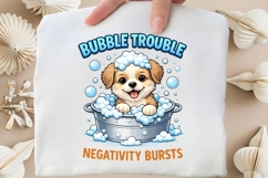 Bubble Trouble Negativity Bursts PNG, Cute Bath Puppy PNG Product Image 3