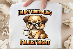 I'm Not Controlling I'm Just Right PNG, Funny Pug Coffee PNG Product Image 3