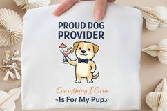 Proud Dog Provider PNG, Everything I Earn Is For My Pup PNG Product Image 4