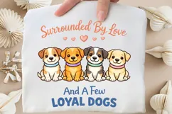 Surrounded By Love And A Few Loyal Dogs PNG, Dog Lover Product Image 3