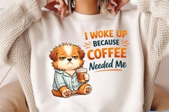 I Woke Up Because Coffee Needed Me PNG, Funny Dog Coffee PNG Product Image 5