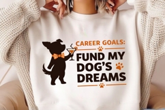 Career Goals Fund My Dog’s Dreams PNG, Funny Dog Lover PNG Product Image 5