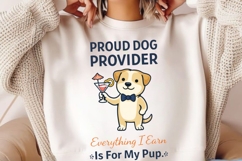 Proud Dog Provider PNG, Everything I Earn Is For My Pup PNG Product Image 3