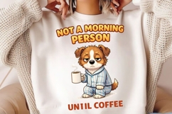 Not A Morning Person Until Coffee PNG, Funny Dog Coffee Love Product Image 5