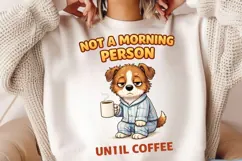Not A Morning Person Until Coffee PNG, Funny Dog Coffee Love Product Image 5