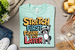 Stretch First, Figure It Out Later Funny Raccoon Motivation Product Image 3